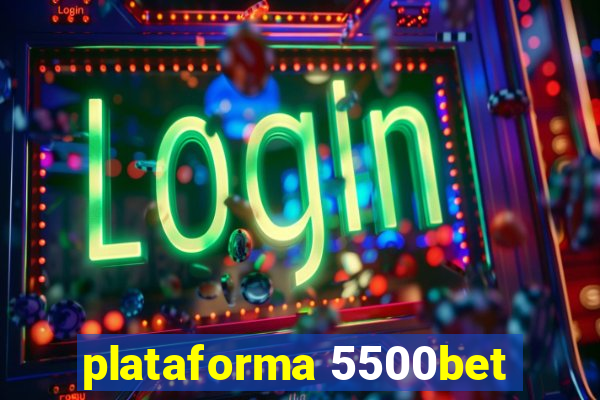 plataforma 5500bet